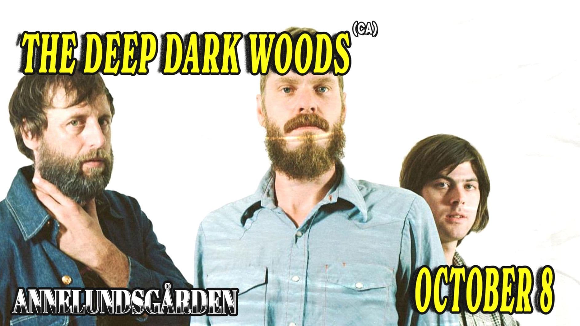 The Deep Dark Woods (CA) | Annelundsgården