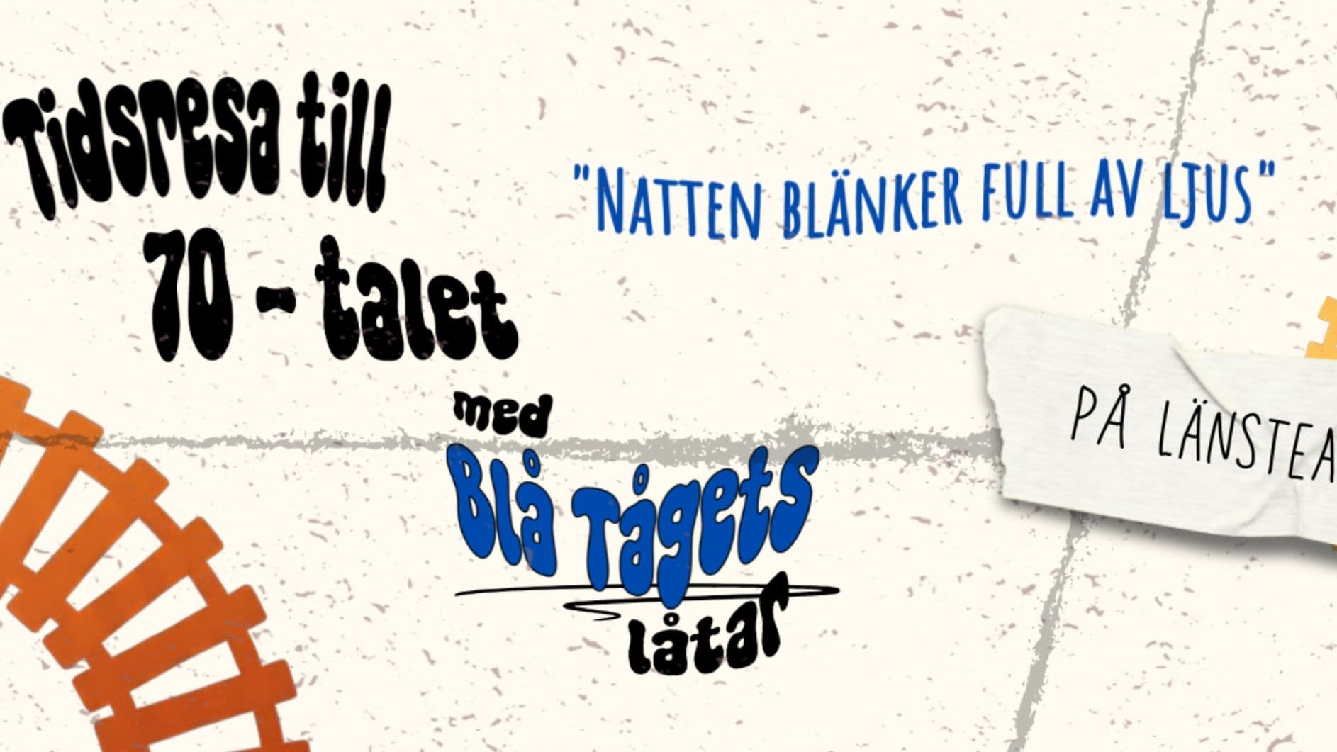 "Natten blänker full av ljus" - Tidsresa till 70-talet med Blå Tågets låtar